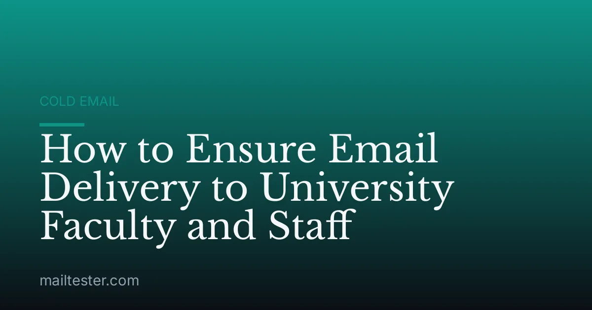 How to Ensure Email Delivery to University Faculty and Staff
