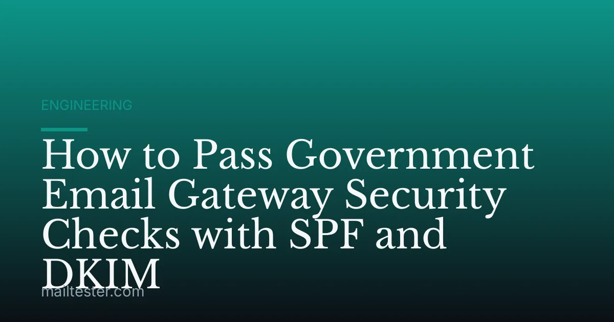 How to Pass Government Email Gateway Security Checks with SPF and DKIM