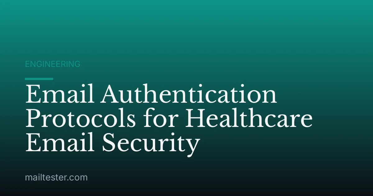 Email Authentication Protocols for Healthcare Email Security