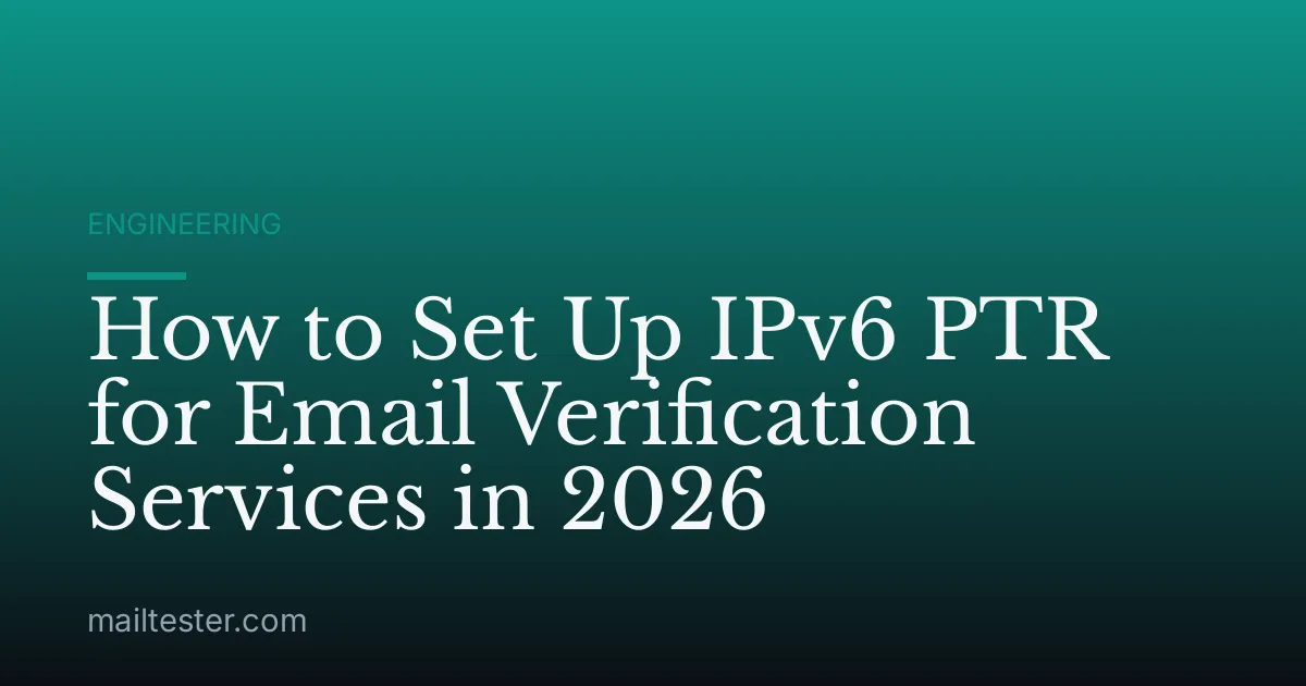 How to Set Up IPv6 PTR for Email Verification Services in 2026