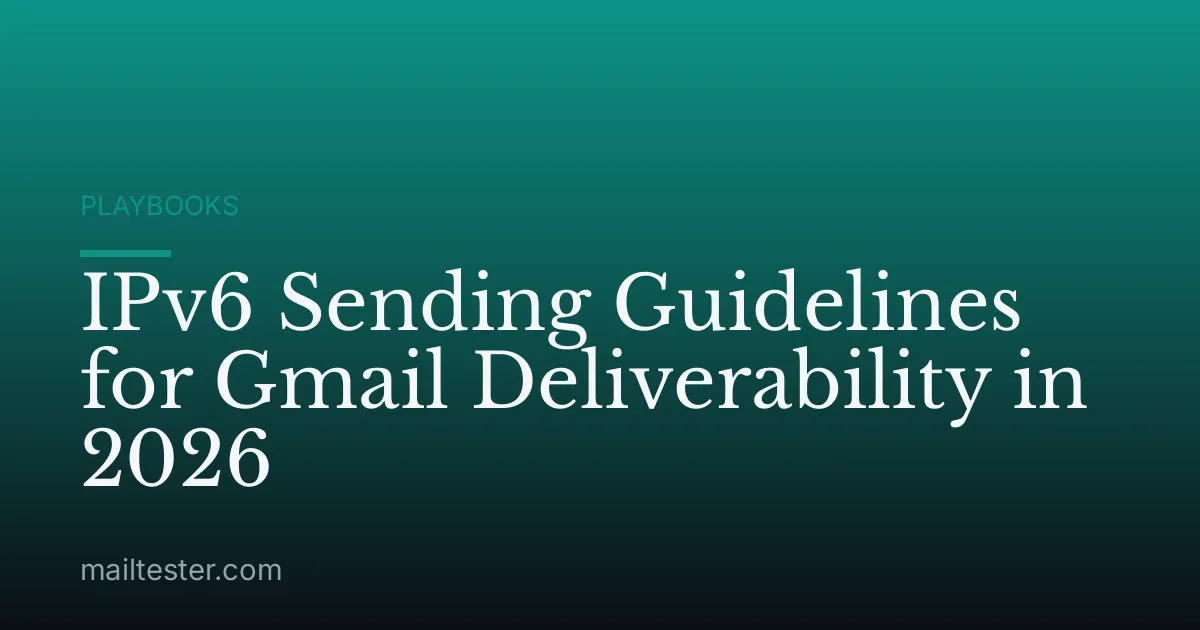 IPv6 Sending Guidelines for Gmail Deliverability in 2026