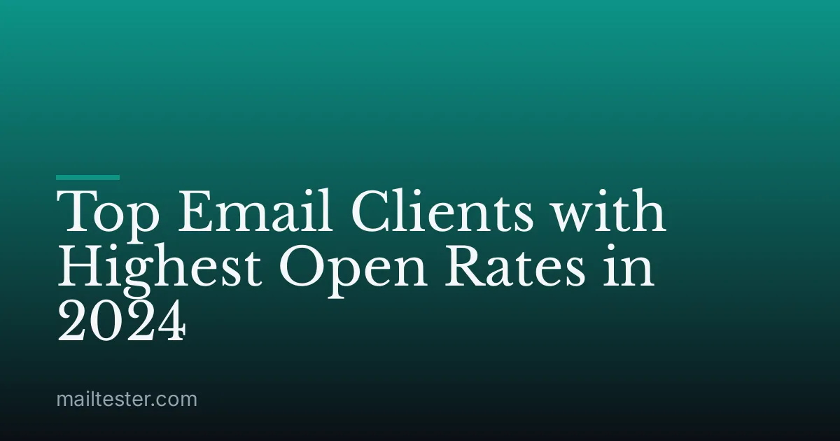 Top Email Clients with Highest Open Rates in 2024