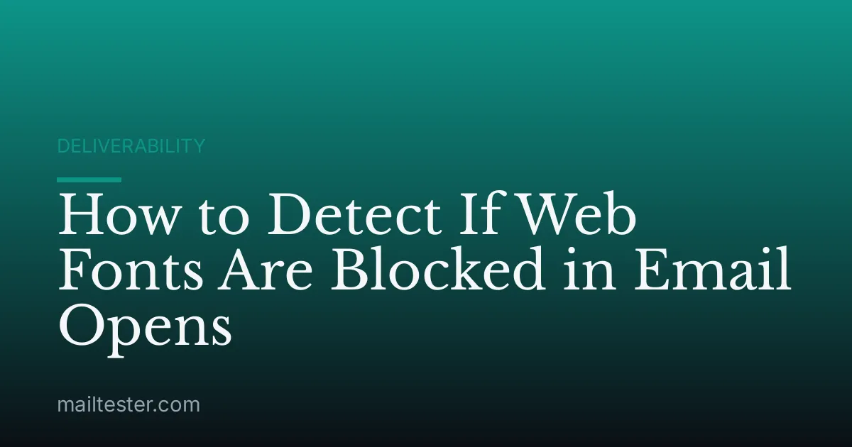 How to Detect If Web Fonts Are Blocked in Email Opens