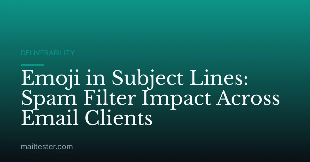 Emoji in Subject Lines: Spam Filter Impact Across Email Clients