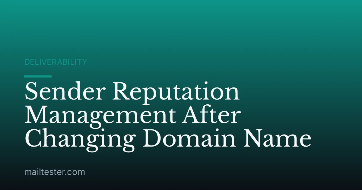 Sender Reputation Management After Changing Domain Name