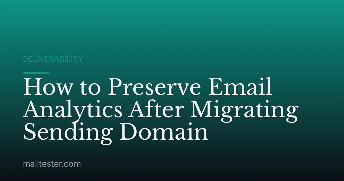 How to Preserve Email Analytics After Migrating Sending Domain