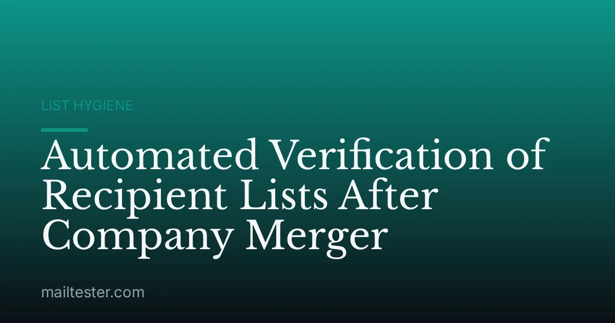 Automated Verification of Recipient Lists After Company Merger