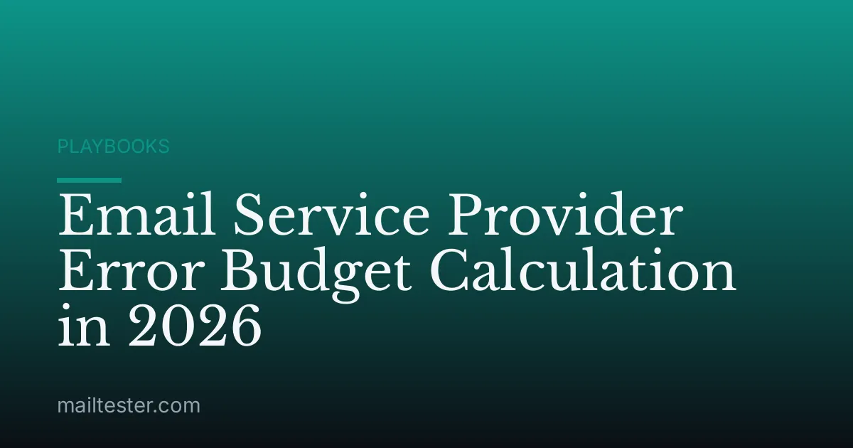 Email Service Provider Error Budget Calculation in 2026