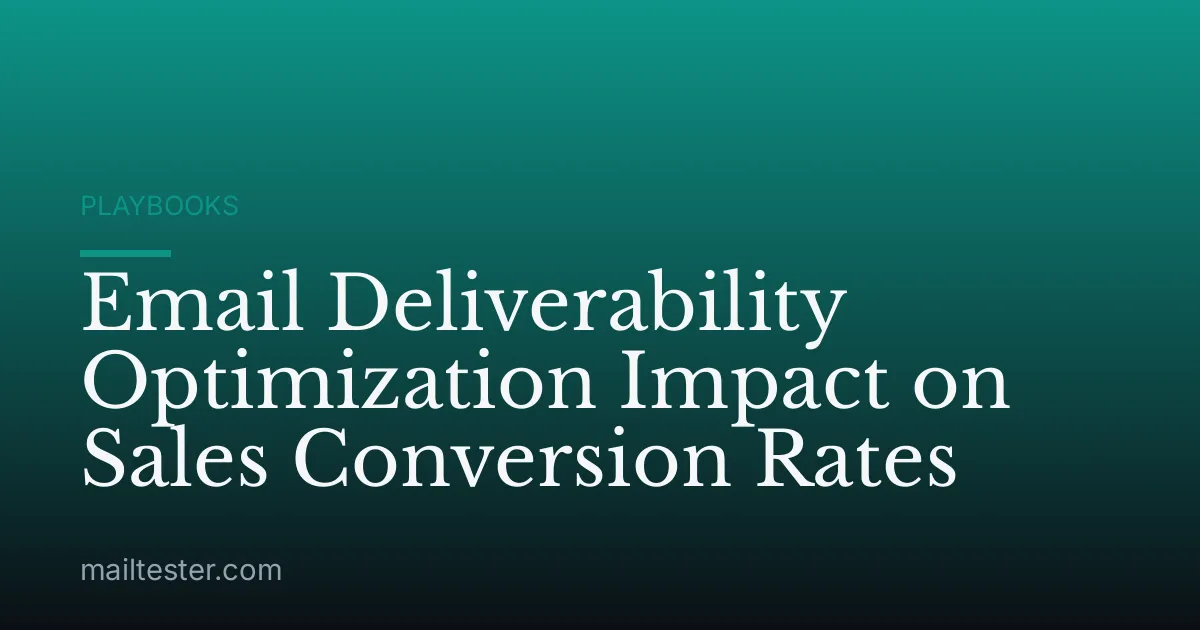 Email Deliverability Optimization Impact on Sales Conversion Rates