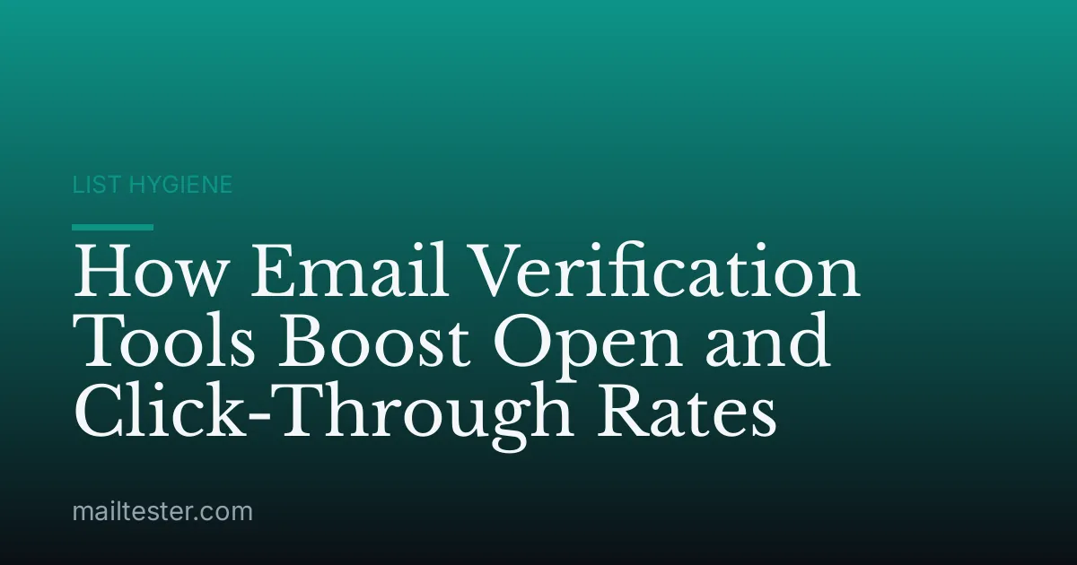 How Email Verification Tools Boost Open and Click-Through Rates