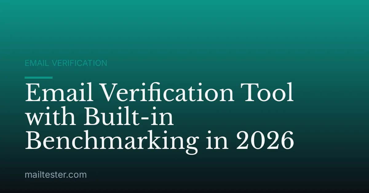 Email Verification Tool with Built-in Benchmarking in 2026
