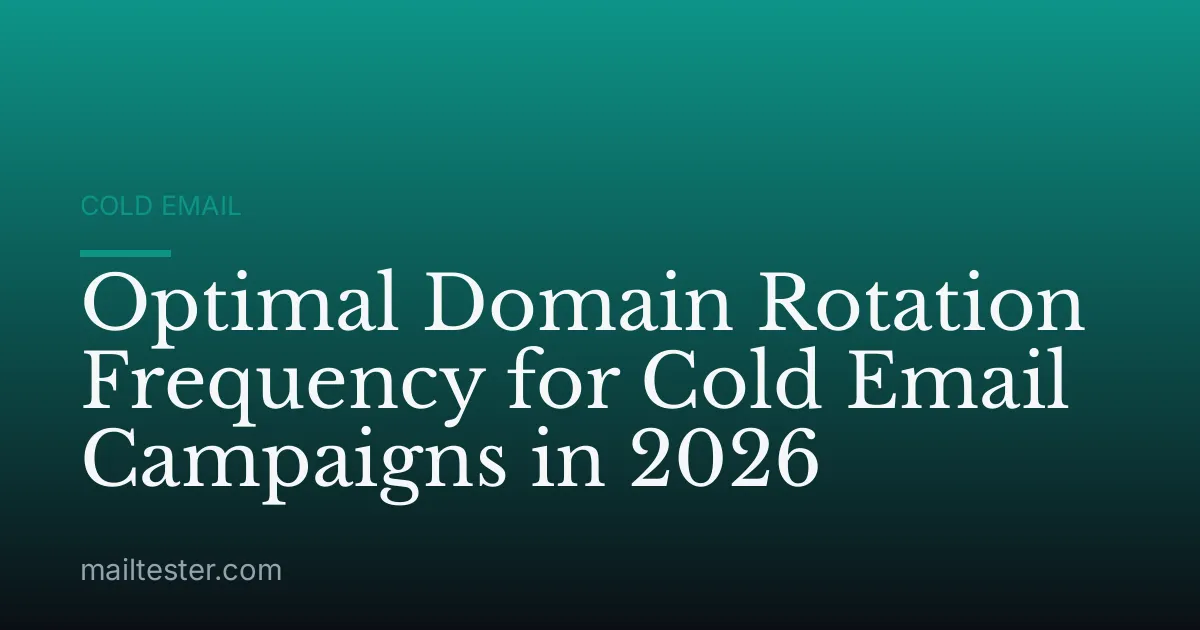 Optimal Domain Rotation Frequency for Cold Email Campaigns in 2026
