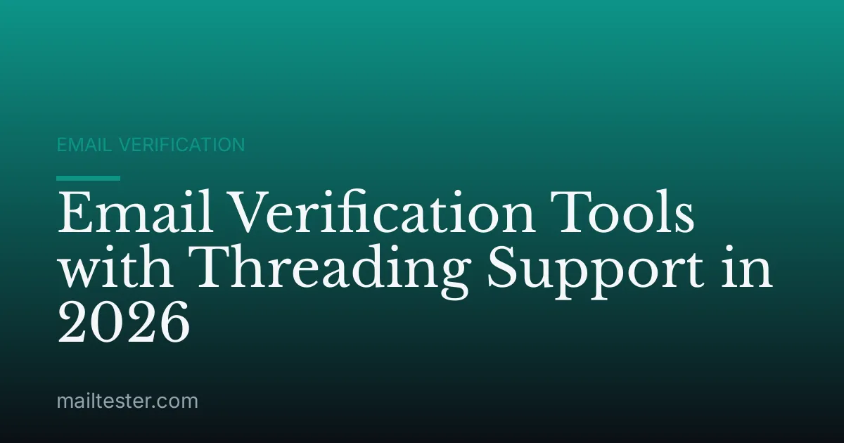 Email Verification Tools with Threading Support in 2026