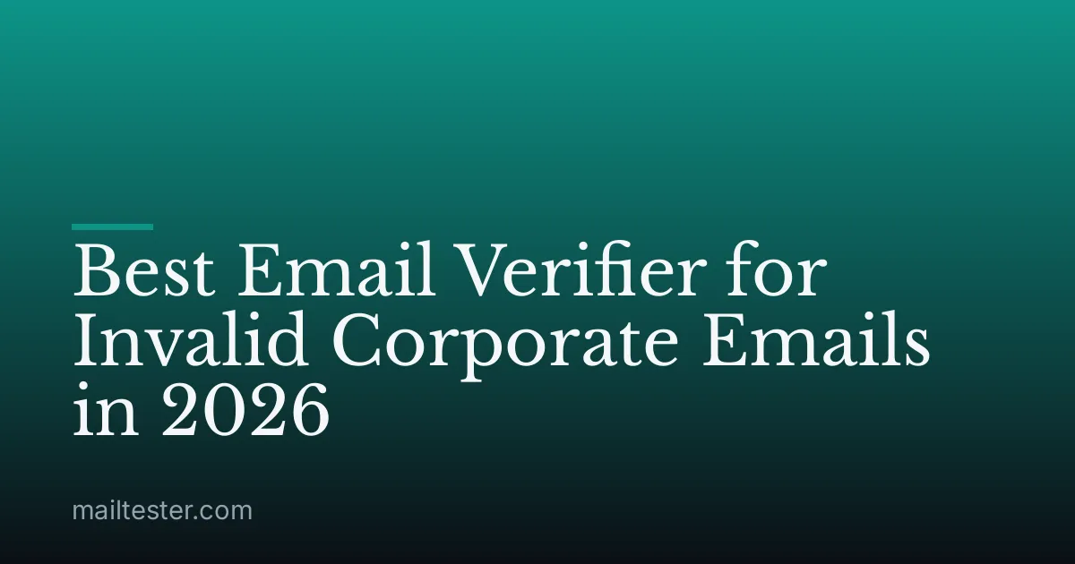 Best Email Verifier for Invalid Corporate Emails in 2026