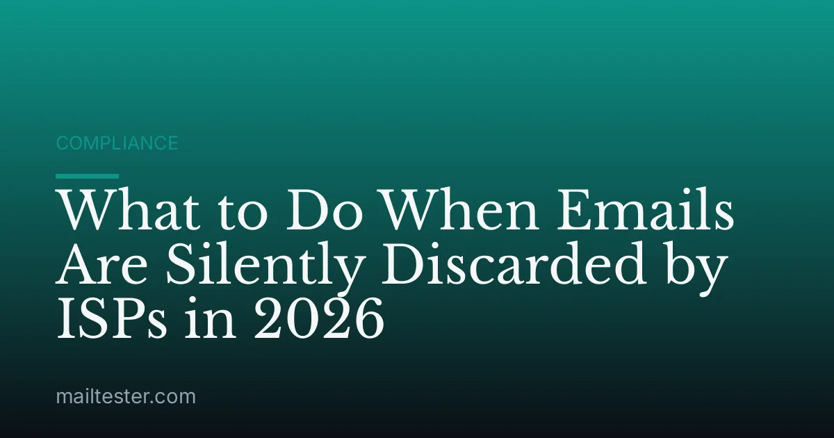 What to Do When Emails Are Silently Discarded by ISPs in 2026
