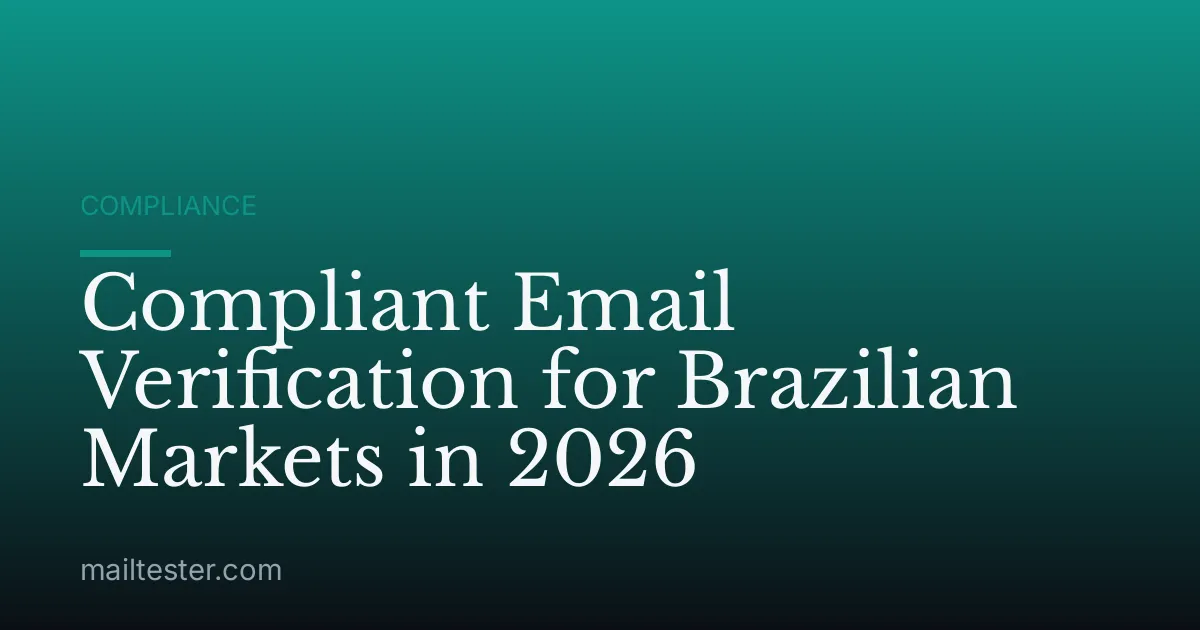 Compliant Email Verification for Brazilian Markets in 2026