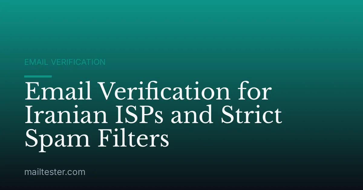 Email Verification for Iranian ISPs and Strict Spam Filters