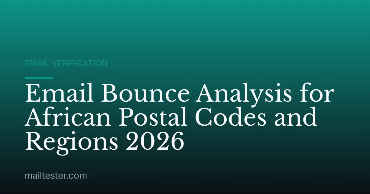 Email Bounce Analysis for African Postal Codes and Regions 2026