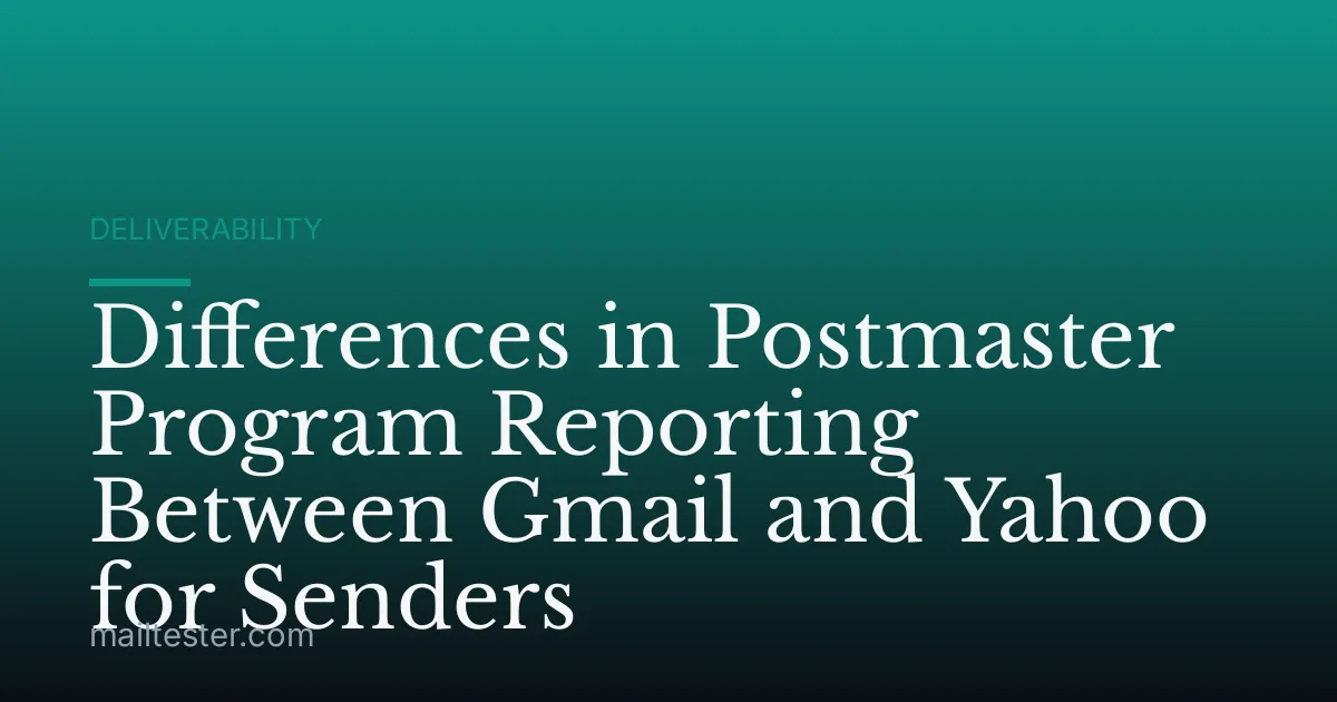 Differences in Postmaster Program Reporting Between Gmail and Yahoo for Senders