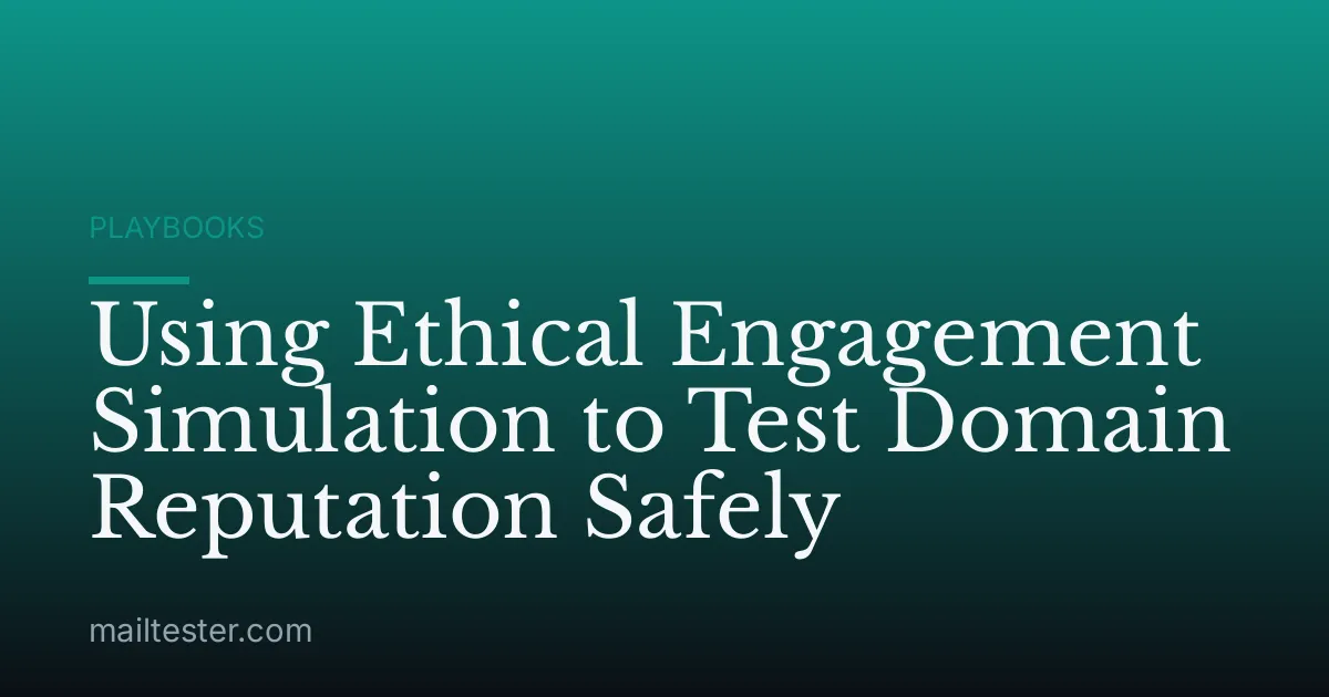 Using Ethical Engagement Simulation to Test Domain Reputation Safely