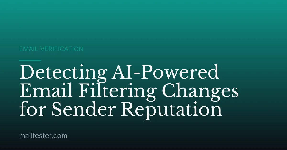 Detecting AI-Powered Email Filtering Changes for Sender Reputation