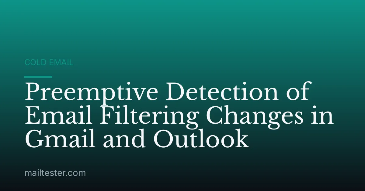 Preemptive Detection of Email Filtering Changes in Gmail and Outlook