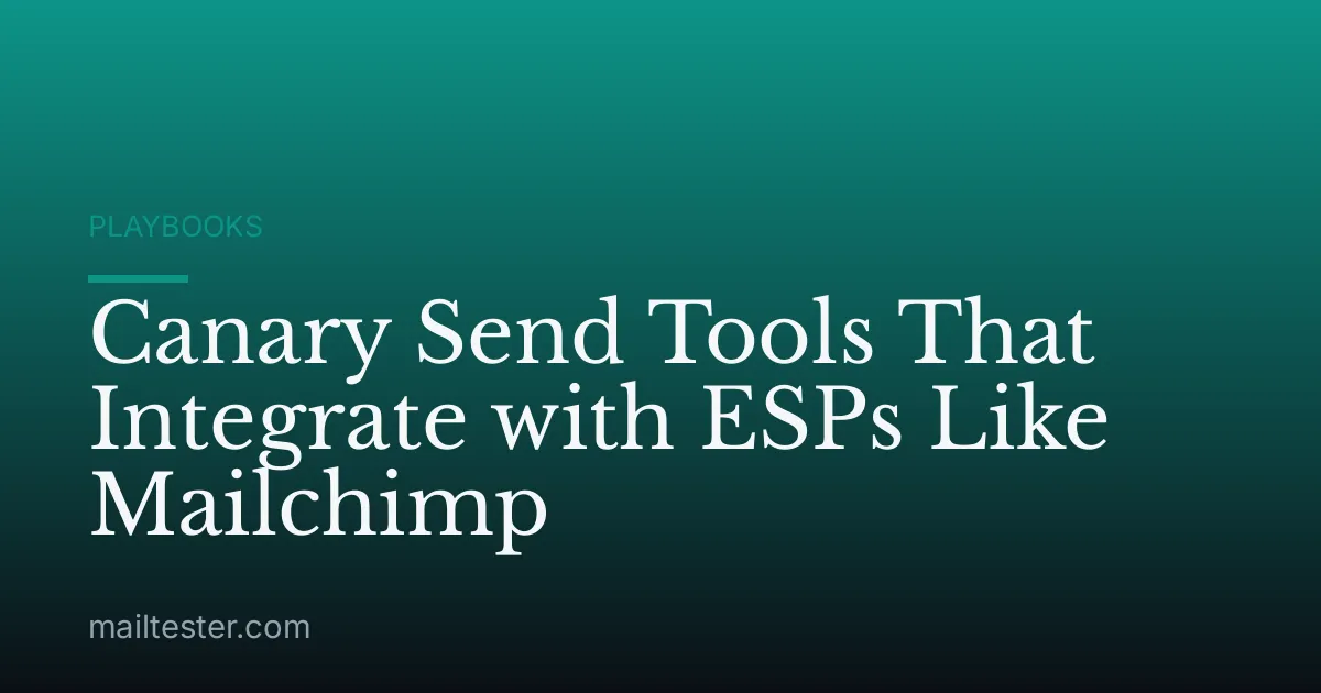 Canary Send Tools That Integrate with ESPs Like Mailchimp