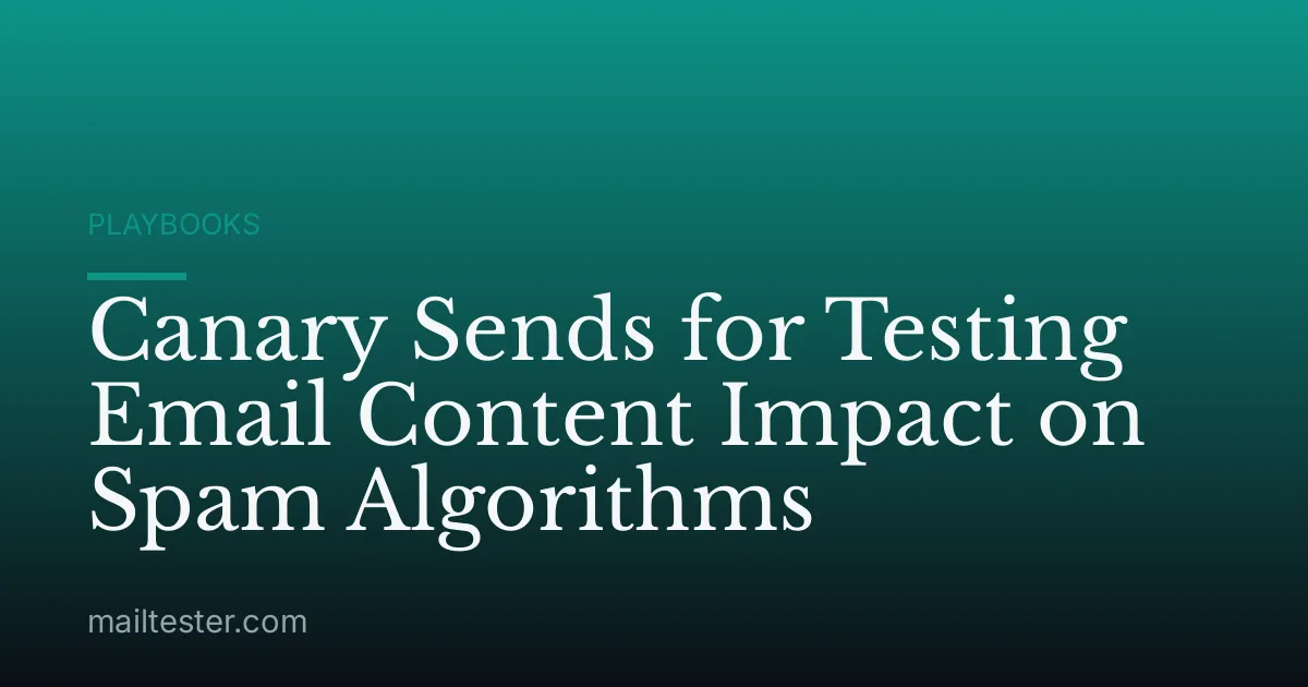 Canary Sends for Testing Email Content Impact on Spam Algorithms