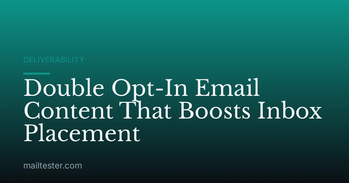 Double Opt-In Email Content That Boosts Inbox Placement
