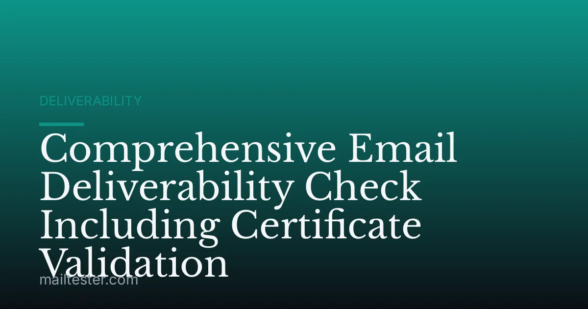 Comprehensive Email Deliverability Check Including Certificate Validation