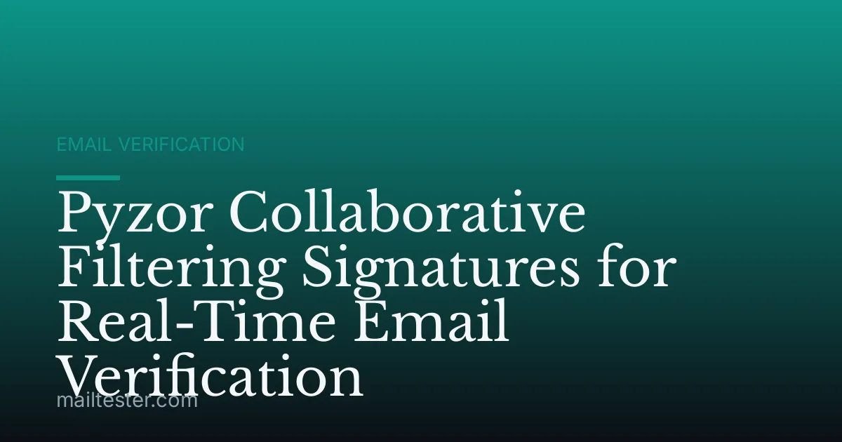 Pyzor Collaborative Filtering Signatures for Real-Time Email Verification