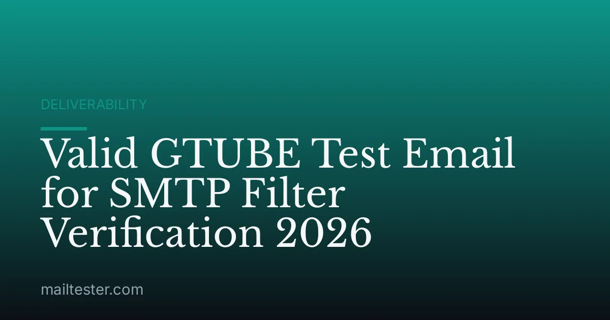 Valid GTUBE Test Email for SMTP Filter Verification 2026