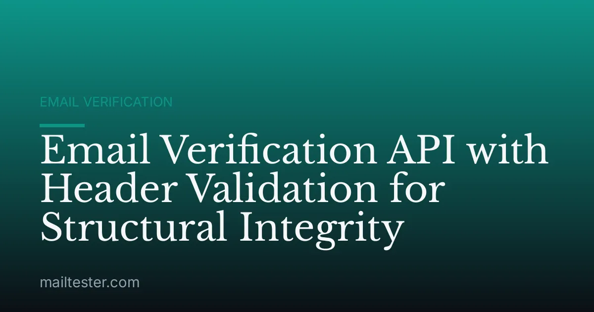 Email Verification API with Header Validation for Structural Integrity