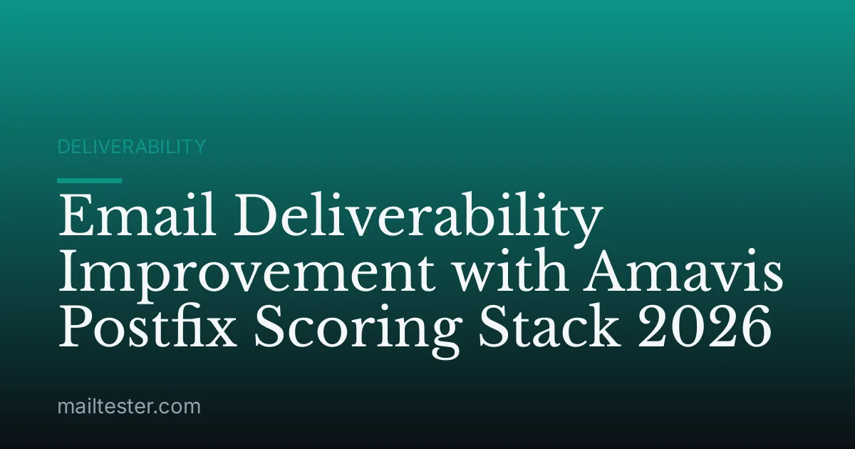 Email Deliverability Improvement with Amavis Postfix Scoring Stack 2026