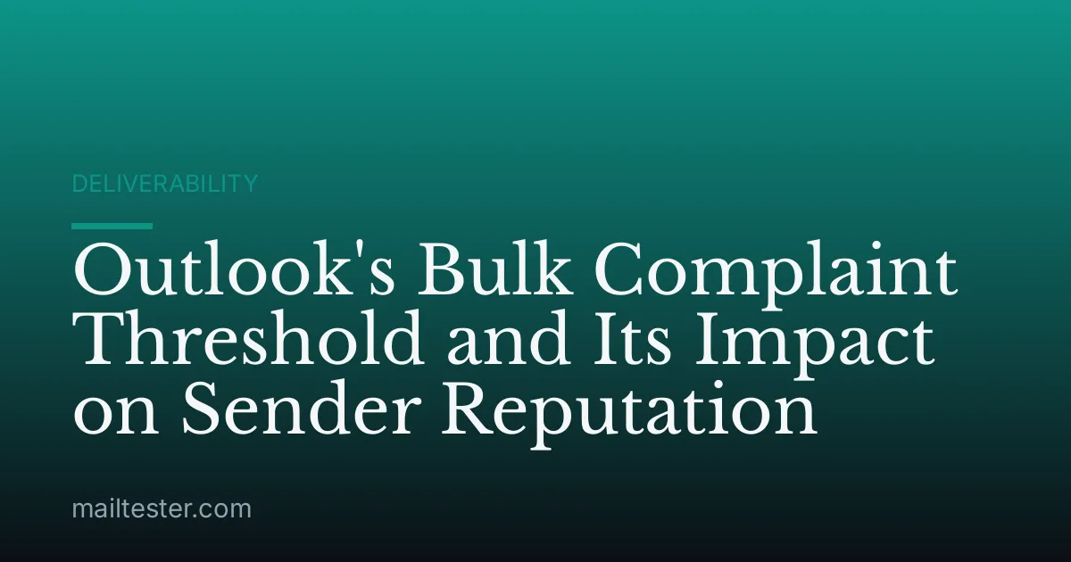 Outlook's Bulk Complaint Threshold and Its Impact on Sender Reputation