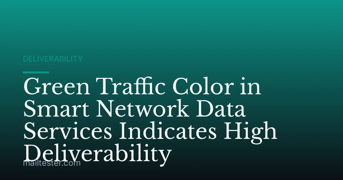 Green Traffic Color in Smart Network Data Services Indicates High Deliverability