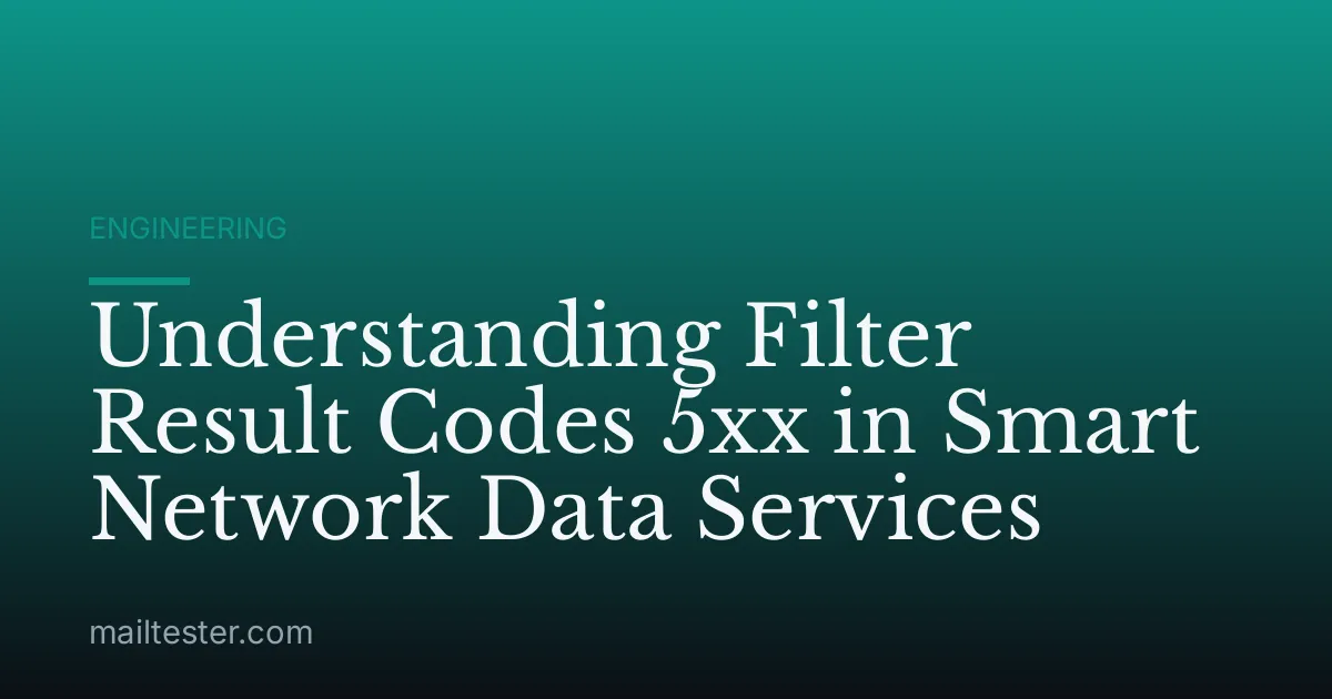 Understanding Filter Result Codes 5xx in Smart Network Data Services