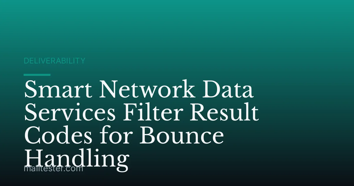 Smart Network Data Services Filter Result Codes for Bounce Handling