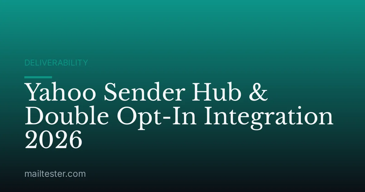 Yahoo Sender Hub & Double Opt-In Integration 2026