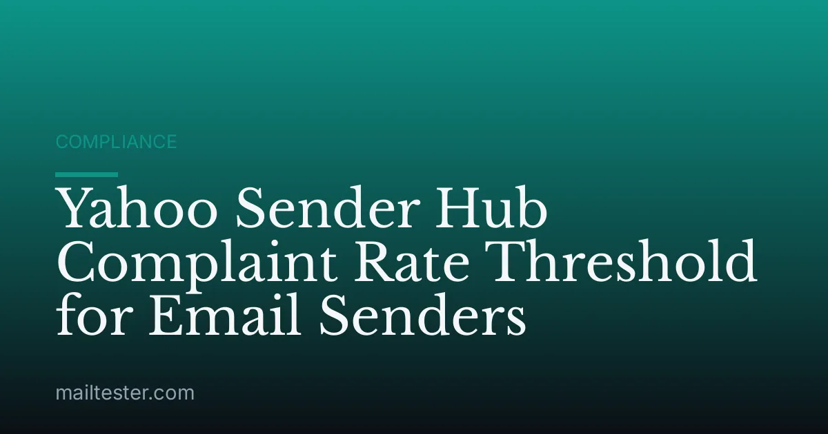 Yahoo Sender Hub Complaint Rate Threshold for Email Senders