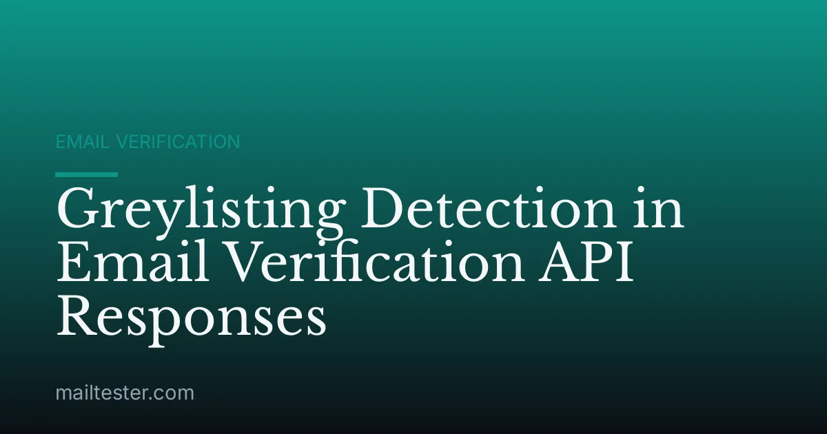 Greylisting Detection in Email Verification API Responses