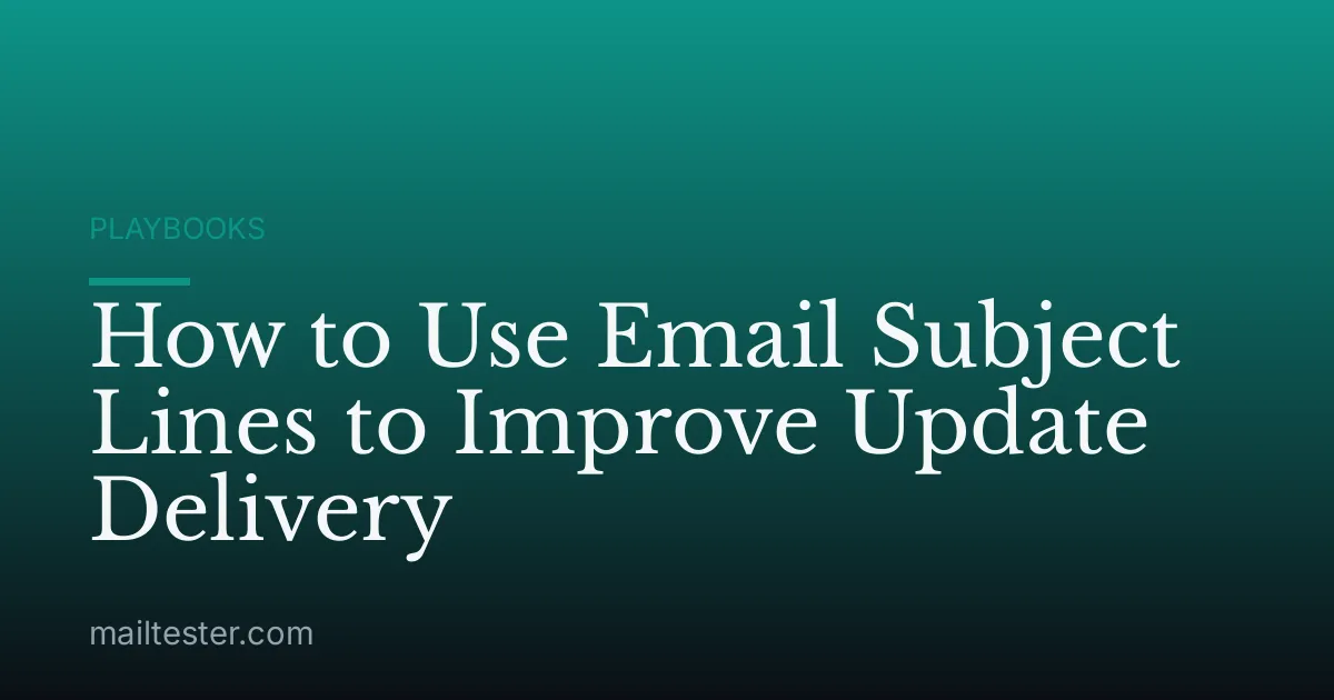 How to Use Email Subject Lines to Improve Update Delivery