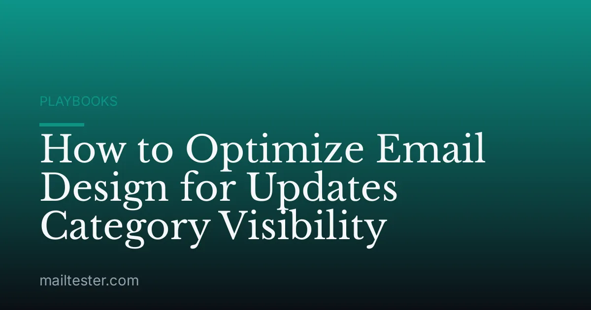 How to Optimize Email Design for Updates Category Visibility