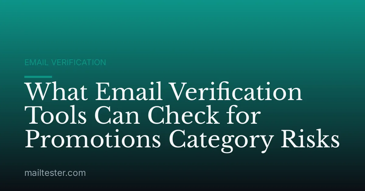 What Email Verification Tools Can Check for Promotions Category Risks