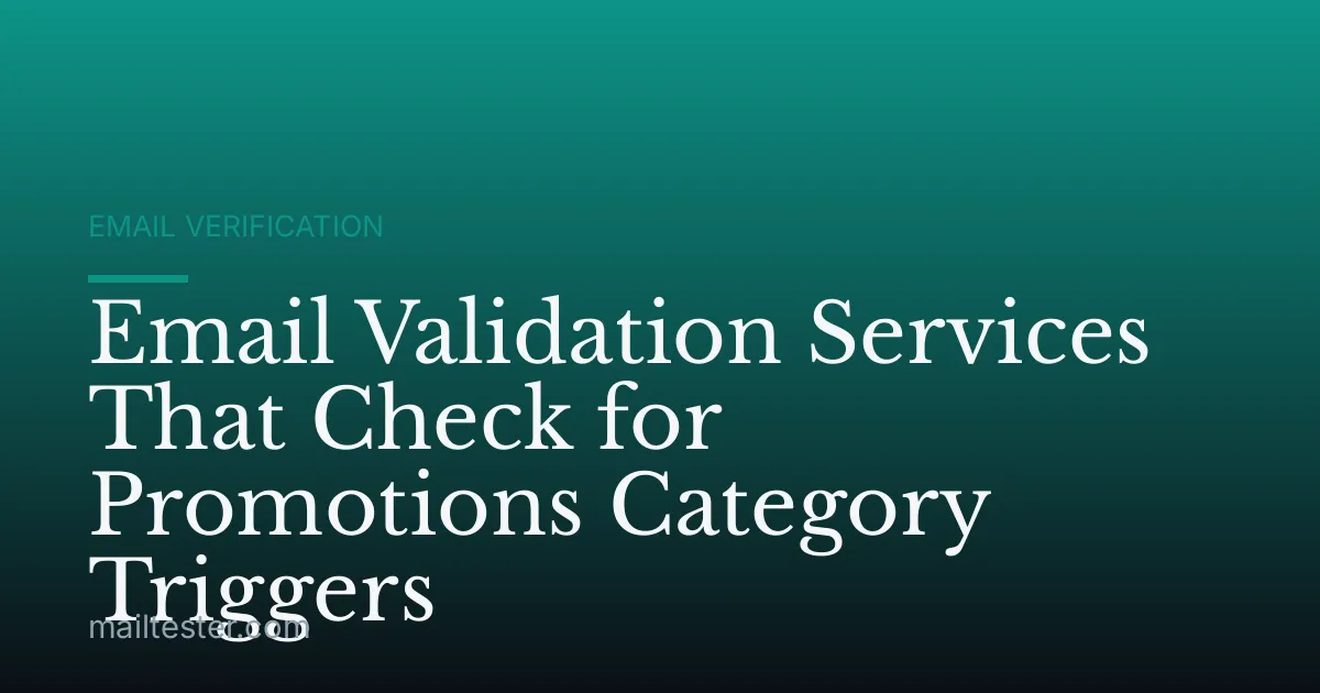 Email Validation Services That Check for Promotions Category Triggers