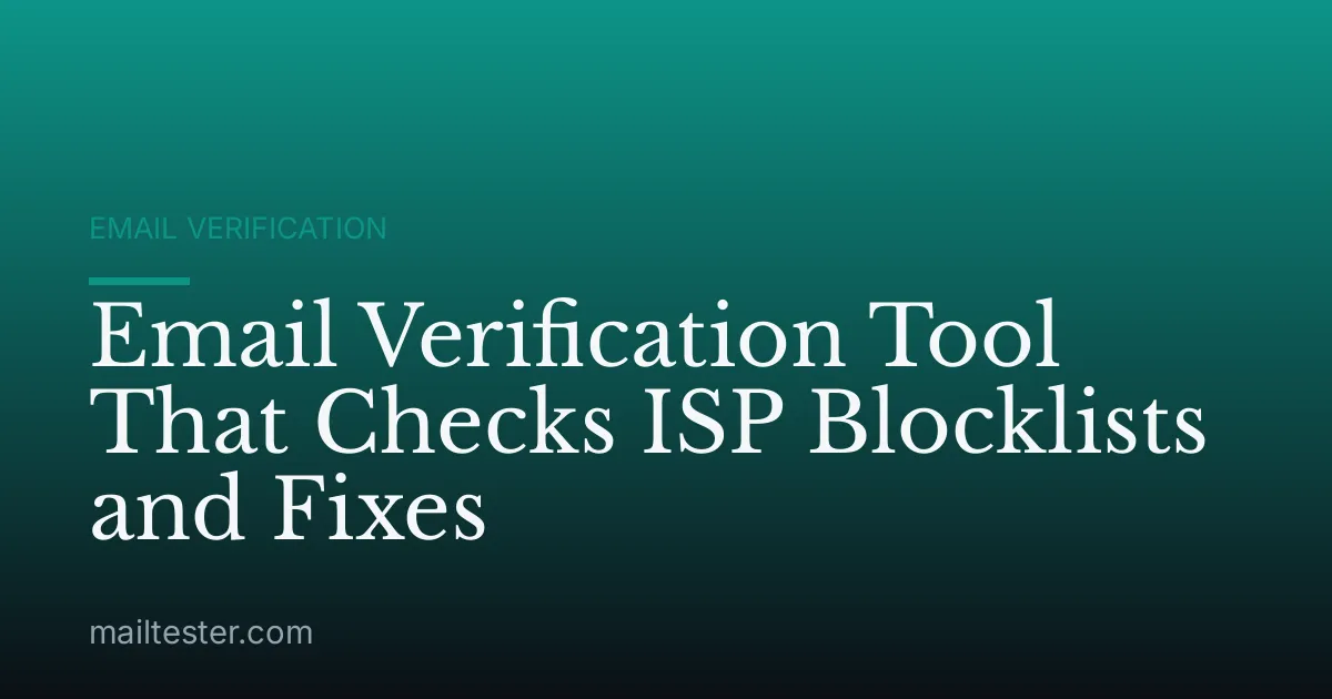 Email Verification Tool That Checks ISP Blocklists and Fixes