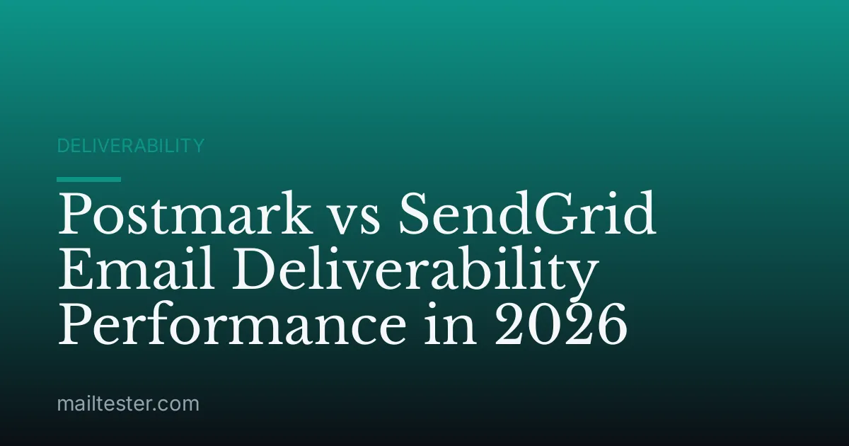 Postmark vs SendGrid Email Deliverability Performance in 2026