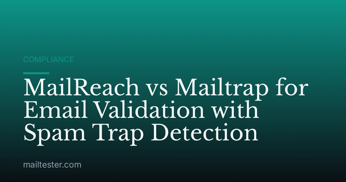 MailReach vs Mailtrap for Email Validation with Spam Trap Detection