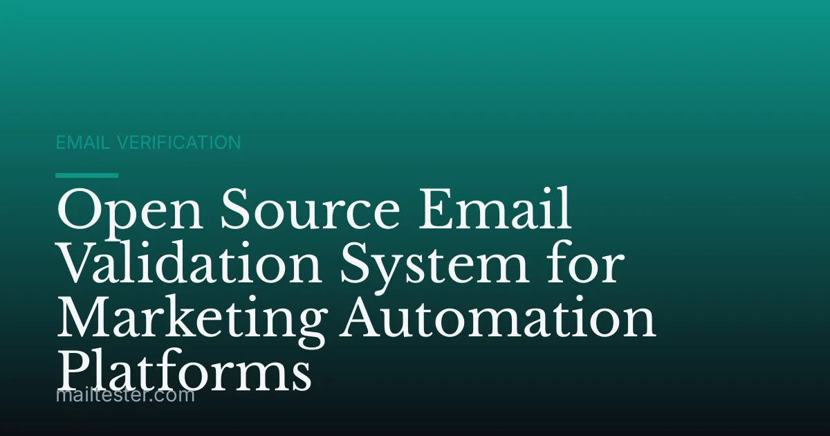 Open Source Email Validation System for Marketing Automation Platforms