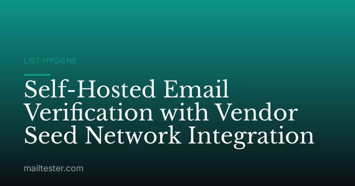 Self-Hosted Email Verification with Vendor Seed Network Integration